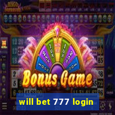 will bet 777 login